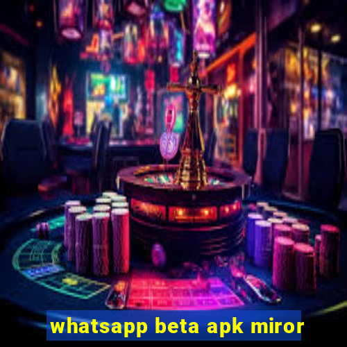 whatsapp beta apk miror